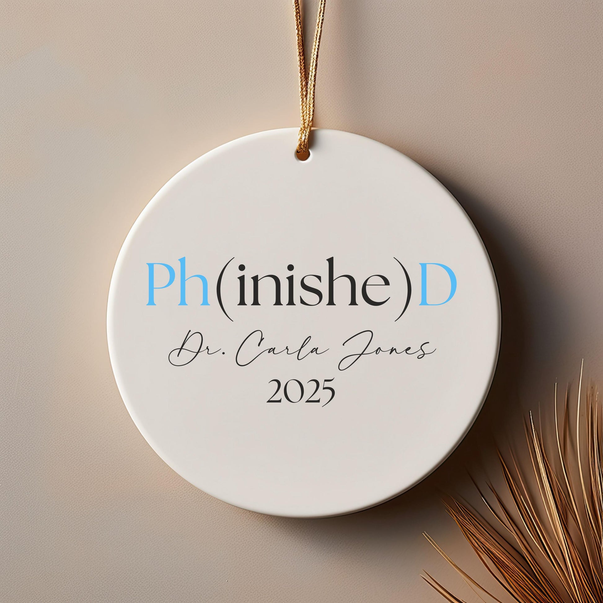 Personalized PhD Ornament, Custom Gift, Dr Graduation Gift, PHD gifts, Doctorate Gift, Birthday Gift for Doctor, Doctorate Graduate